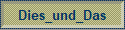 Dies_und_Das